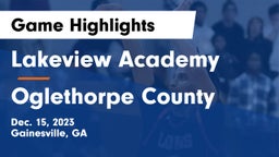 Lakeview Academy  vs Oglethorpe County  Game Highlights - Dec. 15, 2023