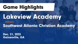Lakeview Academy  vs Southwest Atlanta Christian Academy Game Highlights - Dec. 21, 2023