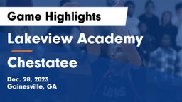 Lakeview Academy  vs Chestatee  Game Highlights - Dec. 28, 2023
