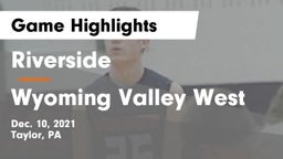 Riverside  vs Wyoming Valley West  Game Highlights - Dec. 10, 2021