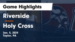 Riverside  vs Holy Cross  Game Highlights - Jan. 5, 2024