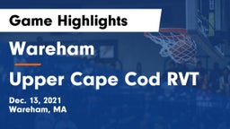 Wareham  vs Upper Cape Cod RVT  Game Highlights - Dec. 13, 2021