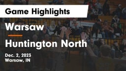 Warsaw  vs Huntington North  Game Highlights - Dec. 2, 2023