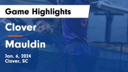 Clover  vs Mauldin  Game Highlights - Jan. 6, 2024