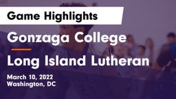 Gonzaga College  vs Long Island Lutheran Game Highlights - March 10, 2022