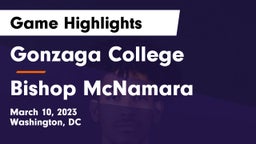 Gonzaga College  vs Bishop McNamara  Game Highlights - March 10, 2023