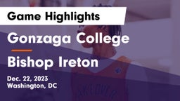 Gonzaga College  vs Bishop Ireton  Game Highlights - Dec. 22, 2023