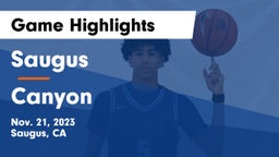 Saugus  vs Canyon  Game Highlights - Nov. 21, 2023