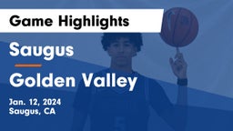 Saugus  vs Golden Valley  Game Highlights - Jan. 12, 2024