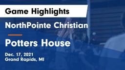 NorthPointe Christian  vs Potters House Game Highlights - Dec. 17, 2021