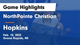 NorthPointe Christian  vs Hopkins  Game Highlights - Feb. 10, 2023