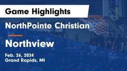 NorthPointe Christian  vs Northview  Game Highlights - Feb. 26, 2024