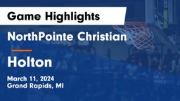 NorthPointe Christian  vs Holton  Game Highlights - March 11, 2024