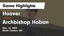 Hoover  vs Archbishop Hoban  Game Highlights - Dec. 16, 2023