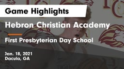 Hebron Christian Academy  vs First Presbyterian Day School Game Highlights - Jan. 18, 2021
