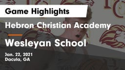 Hebron Christian Academy  vs Wesleyan School Game Highlights - Jan. 22, 2021