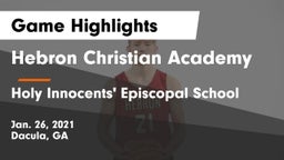 Hebron Christian Academy  vs Holy Innocents' Episcopal School Game Highlights - Jan. 26, 2021