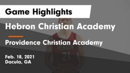 Hebron Christian Academy  vs Providence Christian Academy  Game Highlights - Feb. 18, 2021