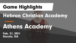 Hebron Christian Academy  vs Athens Academy Game Highlights - Feb. 21, 2021