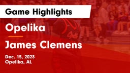 Opelika  vs James Clemens  Game Highlights - Dec. 15, 2023