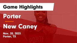 Porter  vs New Caney  Game Highlights - Nov. 20, 2023