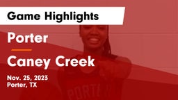 Porter  vs Caney Creek  Game Highlights - Nov. 25, 2023