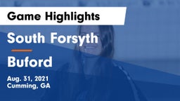 South Forsyth  vs Buford  Game Highlights - Aug. 31, 2021