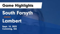 South Forsyth  vs Lambert  Game Highlights - Sept. 14, 2023