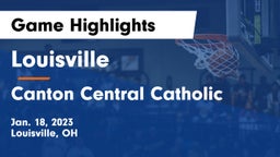 Louisville  vs Canton Central Catholic  Game Highlights - Jan. 18, 2023