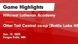Hillcrest Lutheran Academy vs Otter Tail Central co-op [Battle Lake HS] Game Highlights - Jan. 19, 2023