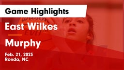 East Wilkes  vs Murphy  Game Highlights - Feb. 21, 2023