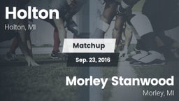 Matchup: Holton  vs. Morley Stanwood  2016