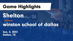 Shelton  vs winston school of dallas Game Highlights - Jan. 4, 2022
