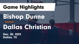 Bishop Dunne  vs Dallas Christian  Game Highlights - Dec. 30, 2022