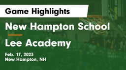 New Hampton School  vs Lee Academy  Game Highlights - Feb. 17, 2023