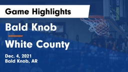 Bald Knob  vs White County Game Highlights - Dec. 4, 2021