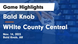 Bald Knob  vs WHIte County Central Game Highlights - Nov. 14, 2023