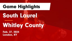 South Laurel  vs Whitley County  Game Highlights - Feb. 27, 2024