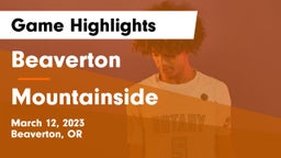 Beaverton  vs Mountainside  Game Highlights - March 12, 2023