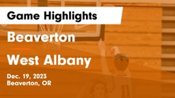 Beaverton  vs West Albany  Game Highlights - Dec. 19, 2023