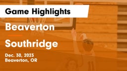 Beaverton  vs Southridge  Game Highlights - Dec. 30, 2023