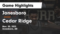 Jonesboro  vs Cedar Ridge  Game Highlights - Nov. 30, 2023