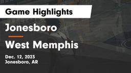 Jonesboro  vs West Memphis Game Highlights - Dec. 12, 2023