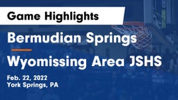 Bermudian Springs  vs Wyomissing Area JSHS Game Highlights - Feb. 22, 2022
