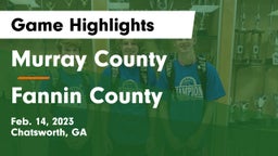 Murray County  vs Fannin County  Game Highlights - Feb. 14, 2023