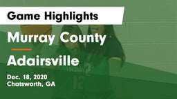 Murray County  vs Adairsville  Game Highlights - Dec. 18, 2020