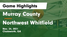 Murray County  vs Northwest Whitfield  Game Highlights - Nov. 24, 2021