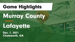 Murray County  vs Lafayette  Game Highlights - Dec. 7, 2021