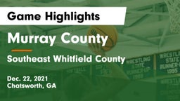 Murray County  vs Southeast Whitfield County Game Highlights - Dec. 22, 2021