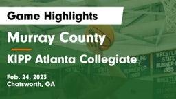 Murray County  vs KIPP Atlanta Collegiate Game Highlights - Feb. 24, 2023